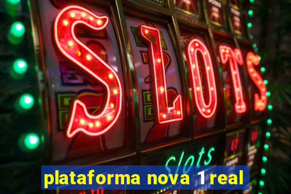 plataforma nova 1 real